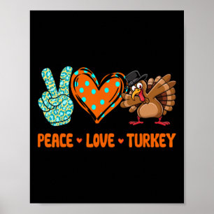 Peace Love Turkey Pilgrim Thanksgiving Women Girls Poster