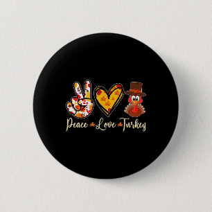Peace Love Turkey Thanksgiving Women Girls Men 1 6 Cm Round Badge