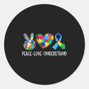 Peace love understand autism awareness autistic classic round sticker