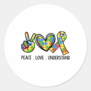 Peace Love Understand Autism Ribbon Awareness  Classic Round Sticker