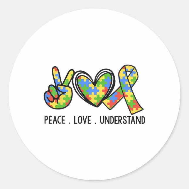 Peace Love Understand Autism Ribbon Awareness  Classic Round Sticker (Front)