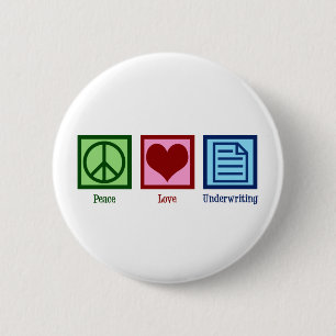 Peace Love Underwriting 6 Cm Round Badge
