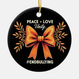 Peace Love Unity End Bullying Awareness Ceramic Ornament