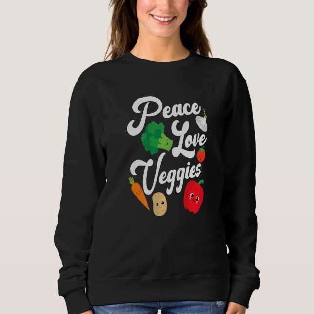 Peace Love Veggies Sweatshirt (Front)