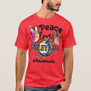 Peace Love Volleyball Mawmaw Life Mum Grandma Leop T-Shirt