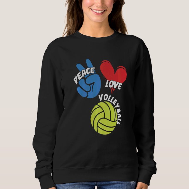 Peace Love Volleyball Player Game Team Coach Sette Sweatshirt (Front)