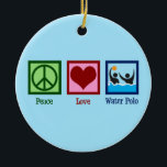 Peace Love Water Polo Ceramic Ornament<br><div class="desc">Peace Love Water Polo. Cute water polo team player gift for a cool sports coach.</div>
