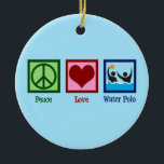 Peace Love Water Polo Ceramic Ornament<br><div class="desc">Peace Love Water Polo. Cute water polo team player gift for a cool sports coach.</div>