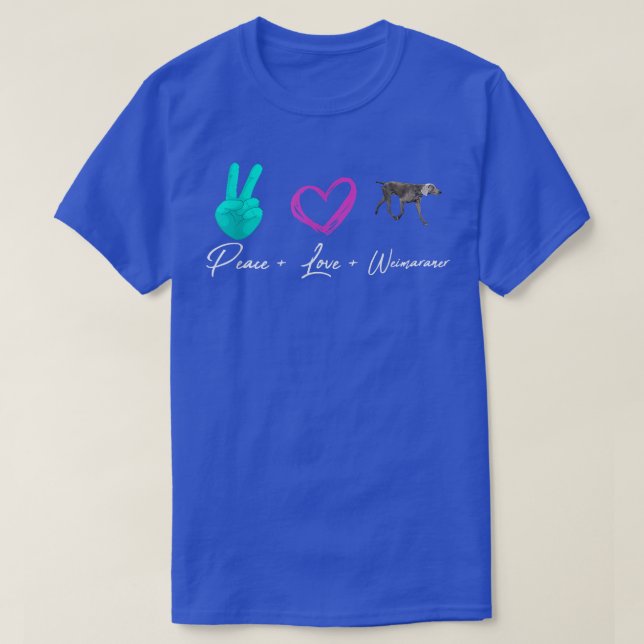 Peace Love Weimaraner  Funny Dog Owner  T-Shirt (Design Front)