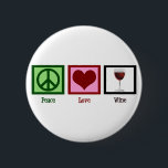 Peace Love Wine 6 Cm Round Badge<br><div class="desc">I heart wine. The perfect gift for a wine lover,  besides wine.</div>