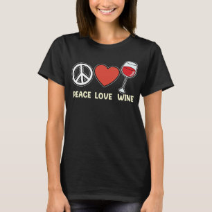 Peace Love Wine Drinking Drinker Sayings Graphic T-Shirt