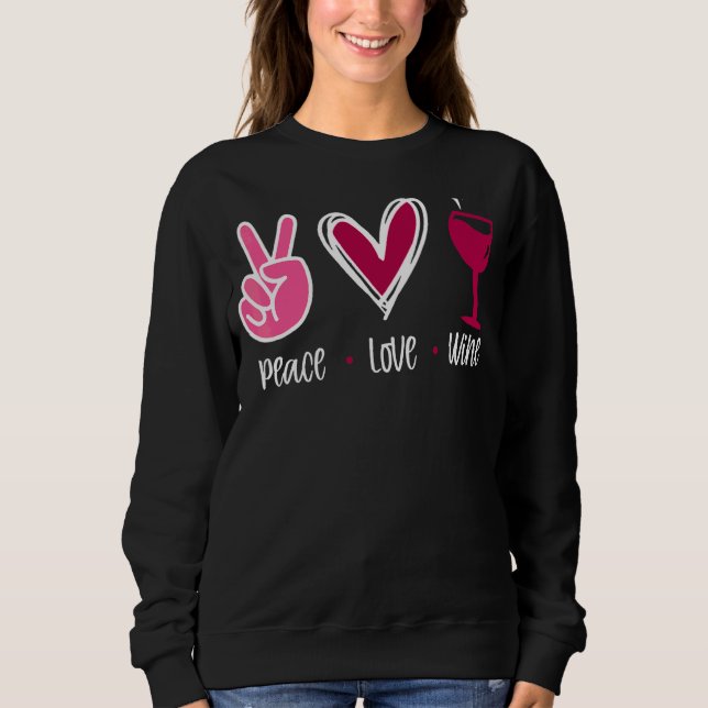 Peace Love Wine Sweatshirt (Front)