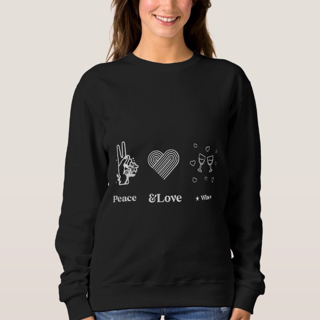 Peace Love Wine Sweatshirt (Front)