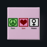 Peace Love Women 15 Cm Square Badge<br><div class="desc">A peace sign,  heart,  and the symbol for a woman. Female empowerment and women's rights gift.</div>