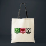Peace Love Women Tote Bag<br><div class="desc">If you are a man who respects women or a woman who feels empowered,  this is a perfect design.</div>