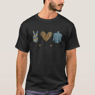 Peace Love X Ray Radiology Tech Rad RTR Leopard Me T-Shirt