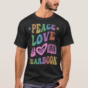 PEACE LOVE YEARBOOK Staff Teacher School Publicati T-Shirt