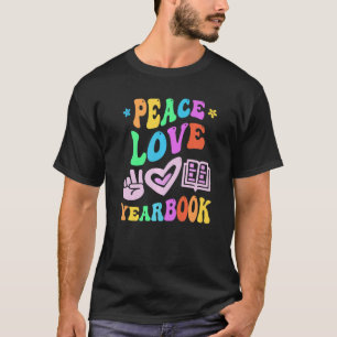 PEACE LOVE YEARBOOK Staff Teacher School Publicati T-Shirt