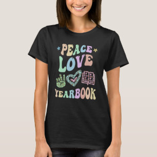PEACE LOVE YEARBOOK Teacher School Publication Sta T-Shirt
