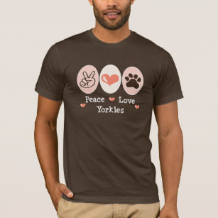 Peace Love Yorkies T-shirt