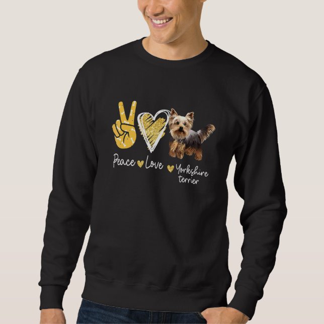 Peace Love Yorkshire Terrier Dog Sweatshirt (Front)