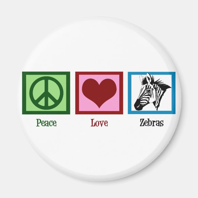 Peace Love Zebras Magnet (Front)