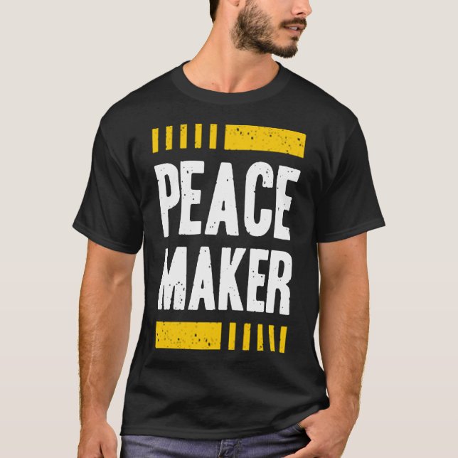 Peace maker T-Shirt (Front)