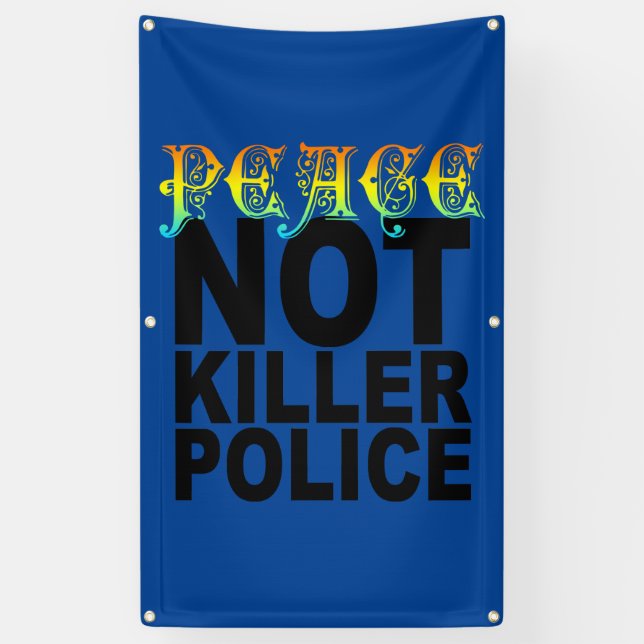 PEACE NOT KILLER POLICE BANNER (Vertical)