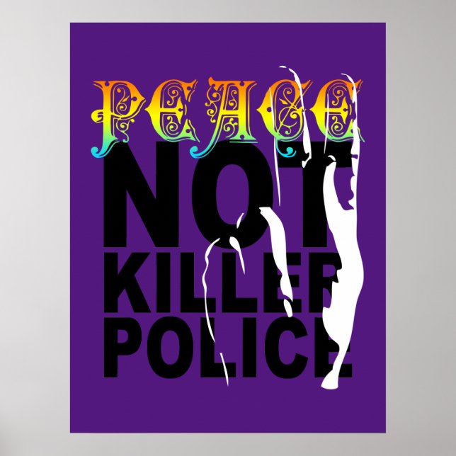 PEACE NOT KILLER POLICE POSTER (Front)