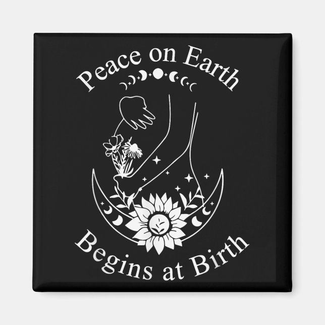 Peace On Earth Begins At Birth Doula Midwife  Magnet (Front)