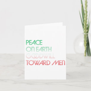Peace On Earth Goodwill Towards Men Christmas Holi Card