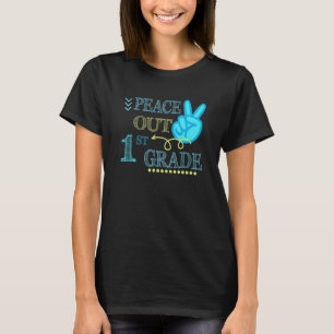 Peace Out 1st Grade End Of School Year Teacher St T-Shirt
