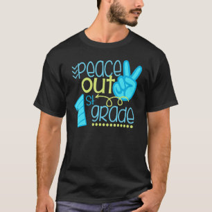 Peace Out 1st Grade End Of School Year Teacher St T-Shirt