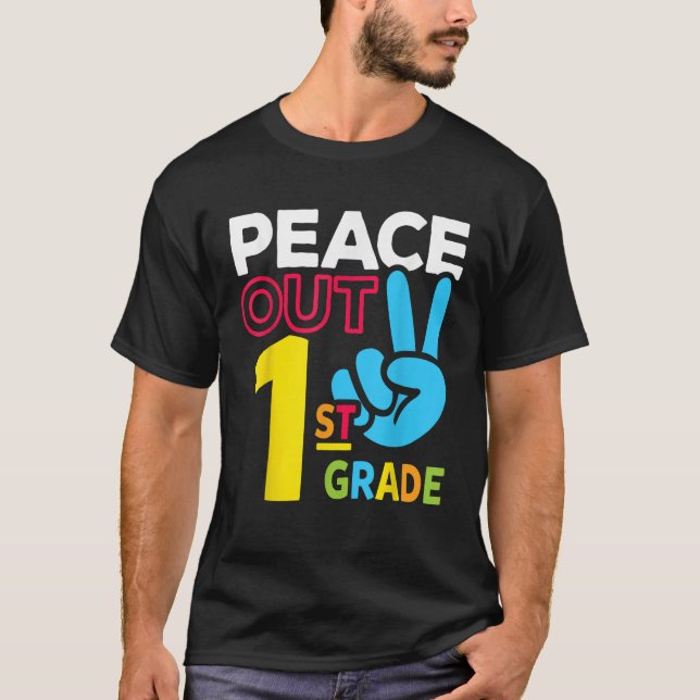 Peace Out 1st Grade Last Day of School Teacher Gir T-Shirt (Front)