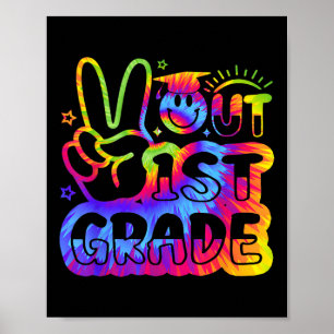 Peace Out 1st Grade Tie Dye Last Day Of School Gra Poster