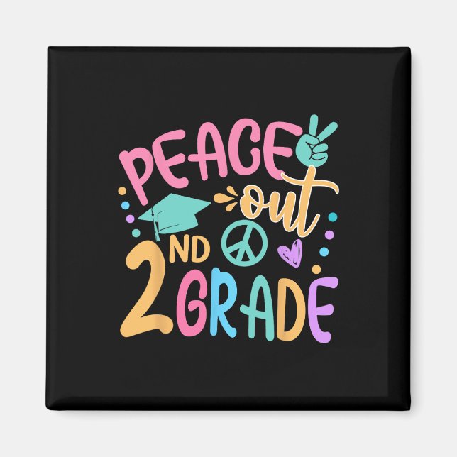 Peace Out 2nd Grade Bye Bye School Hello Summer  Magnet (Front)