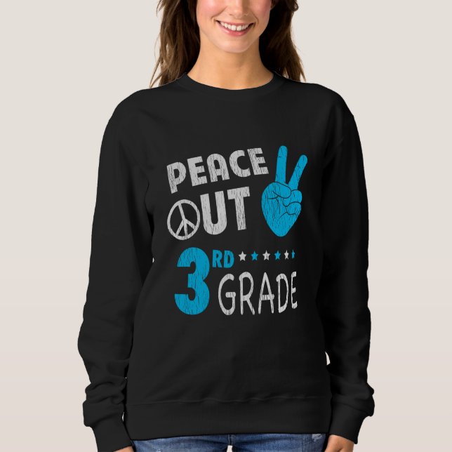 Peace Out 3rd Grade Back To School Student Gift Sweatshirt (Front)