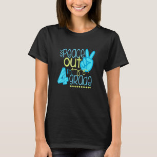 Peace Out 4th Grade End Of School Year Teacher St T-Shirt