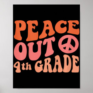 Peace Out 4th Grade Funny Retro 70's Last Day Of 4 Poster
