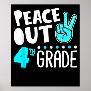 Peace Out 4th Grade Graduation Last Day School Poster