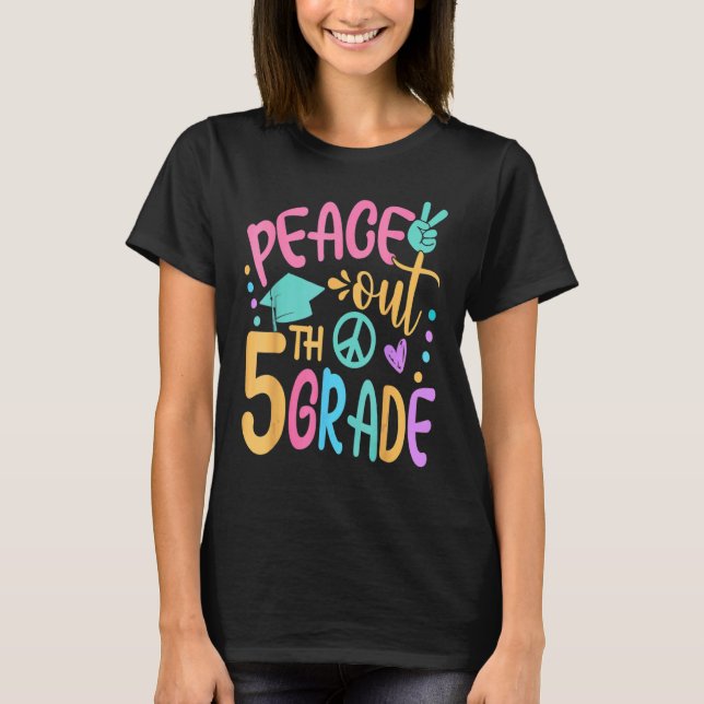 Peace Out 5th Grade Bye Bye School Hello Summer 2 T-Shirt (Front)
