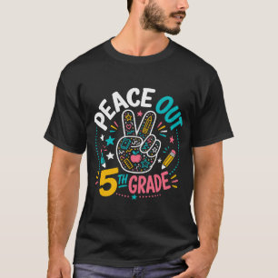 Peace Out 5th Grade   Class of 2026 Graduation T-Shirt