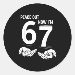 Peace Out 6 Now I'm 7 Years Old Kids 67 Meme 7th B Classic Round Sticker