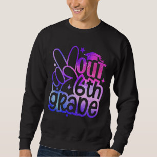 Peace Out 6th Grade Graduation Last Day Of School Sweatshirt