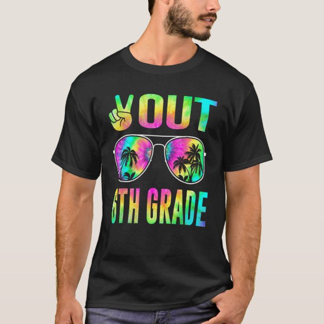 Peace Out 6th Grade Tie Dye Graduation Last Day Of T-Shirt (Front)