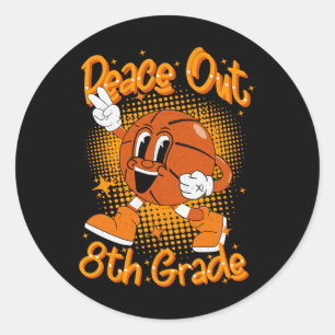 Peace Out 8th Eighth Grade Graduation Last Day Of  Classic Round Sticker