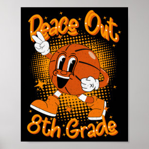 Peace Out 8th Eighth Grade Graduation Last Day Of Poster