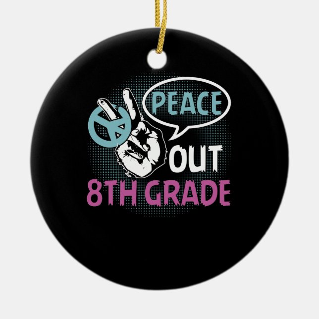 Peace Out 8th Grade Ceramic Ornament (Front)