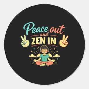 Peace Out And Zen In Chill Vibes Mental Health Art Classic Round Sticker