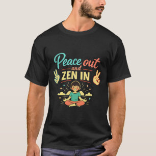 Peace Out And Zen In Chill Vibes Mental Health Art T-Shirt